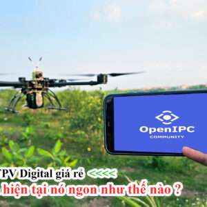 Combo OpenIPC - FPV Digital giá rẻ